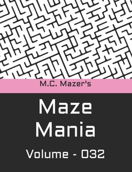 M.C. Mazer's Maze Mania: Volume 032