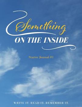 Paperback Something on the Inside: Starter Journal #1 Book
