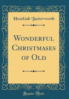 Hardcover Wonderful Christmases of Old (Classic Reprint) Book