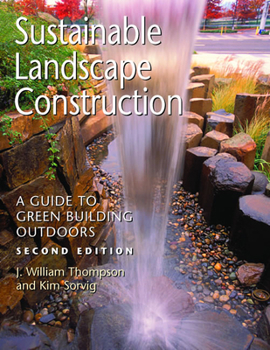 Paperback Sustainable Landscape Construction: A Guide to Green Building Outdoors Book