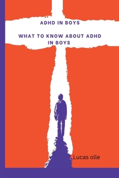 Paperback adhd in boys: what to know about adhd in boys, a guide to parenting adhd children Book