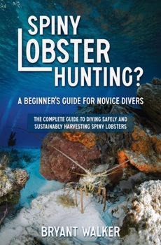 Paperback Spiny Lobster Hunting?: A Beginner's Guide For Novice Divers Book