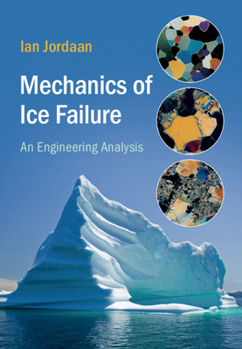 Hardcover Mechanics of Ice Failure: An Engineering Analysis Book