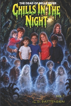 Chills In The Night: The Dead of Belle River (Volume 7)
