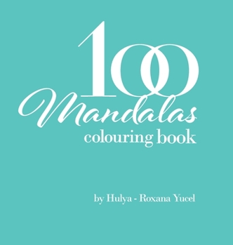 Hardcover 100 Mandalas Colouring Book: Colouring Book