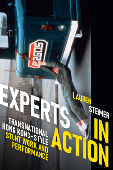 Paperback Experts in Action: Transnational Hong Kong-Style Stunt Work and Performance Book