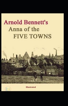 Paperback Anna of the Five Towns illustrated Book