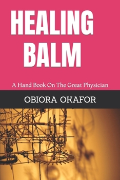 Paperback healing balm: a hand book on the great physician Book