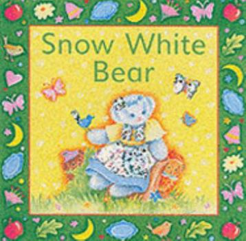 Hardcover Snow White (Fairy Tale Bears) Book