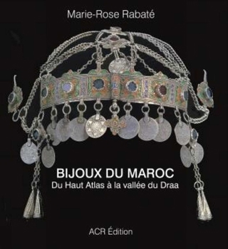 Bijoux Du Maroc: Du Haut Atlas � La Vall�e Du Draa