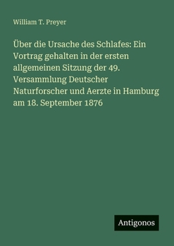 Paperback Über die Ursache des Schlafes: Ein Vortrag gehalten in der ersten allgemeinen Sitzung der 49. Versammlung Deutscher Naturforscher und Aerzte in Hambu [German] Book