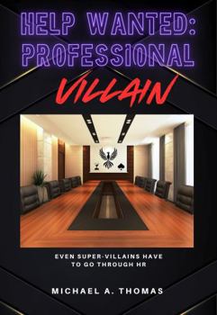 Paperback HELP WANTED: PROFESSIONAL VILLAIN Book
