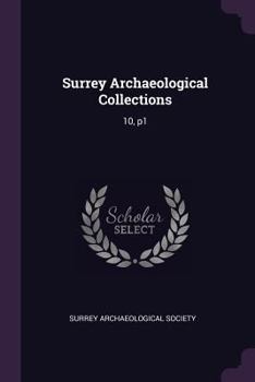 Paperback Surrey Archaeological Collections: 10, p1 Book