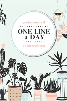 Paperback Gratitude Journal - One Line a Day - A 5-Year Memory Book: 5-Year Gratitude Journal - 5-Year Diary - Cactus Notebook for Keepsake Memories and Journal Book