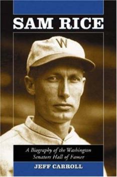 Paperback Sam Rice: A Biography of the Washington Senators Hall of Famer Book
