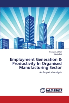 Paperback Employment Generation & Productivity In Organised Manufacturing Sector Book
