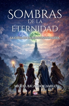 Sombras de la Eternidad: La caída de la madre naturaleza (Spanish Edition)