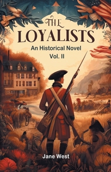 Paperback The loyalists An Historical Novel Vol. II Book