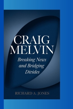 Paperback Craig Melvin: Breaking News and Bridging Divides Book