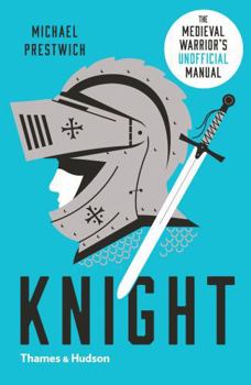 Knight: The Medieval Warrior's (Unofficial) Manual - Book  of the Ancient Warrior Guide