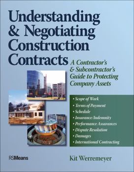 Paperback Understanding and Negotiating Construction Contracts: A Contractor's and Subcontractor's Guide to Protecting Company Assets Book