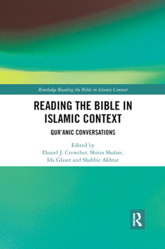 Paperback Reading the Bible in Islamic Context: Qur'anic Conversations Book