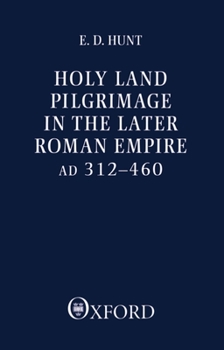 Paperback Holy Land Pilgrimage in the Later Roman Empire: Ad 312-460 Book