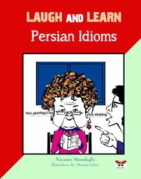 Paperback Laugh and Learn Persian Idioms (Farsi- English Bi-lingual Edition) Book