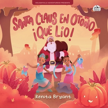 Santa Claus en otoño ¡qué lío! (Holidayville Adventures) (Spanish Edition)