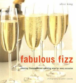 Paperback Fabulous Fizz: Choosing Champagne and Sparkling Wine for Every Occasion Book