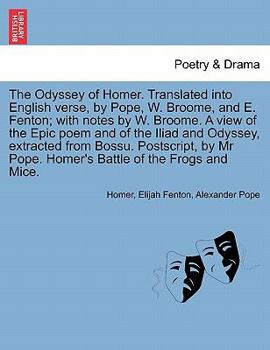 Paperback The Odyssey of Homer. Translated Into English Verse, by Pope, W. Broome, and E. Fenton; With Notes by W. Broome. a View of the Epic Poem and of the Il Book