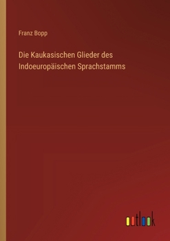 Die Kaukasischen Glieder des Indoeuropäischen Sprachstamms (German Edition)