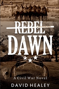 Paperback Rebel Dawn: A Civil War Novel Book