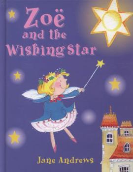 Zoë and the Wishing Star - Book  of the Zoë the Fairy