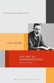 Paperback The Poet as Phenomenologist: Rilke and the New Poems Book