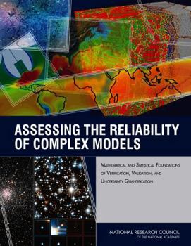 Paperback Assessing the Reliability of Complex Models: Mathematical and Statistical Foundations of Verification, Validation, and Uncertainty Quantification Book