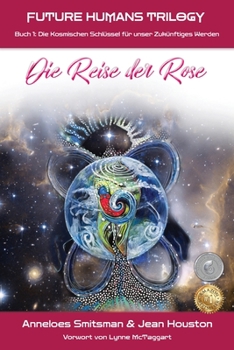 Paperback Die Reise der Rose: Die Kosmischen Schlüssel für unser Zukünftiges Werden [German] Book