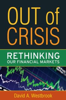 Paperback Out of Crisis: Rethinking Our Financial Markets Book