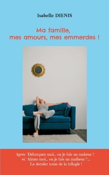 Paperback Ma famille, mes amours, mes emmerdes ! [French] Book