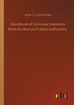 Paperback Handbook of Universal Literature from the Best and Latest Authorities Book
