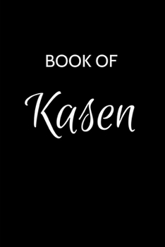 Paperback Kasen Journal: A Gratitude Journal Notebook for Men Boys Fathers and Sons with the name Kasen - Handsome Elegant Bold & Personalized Book