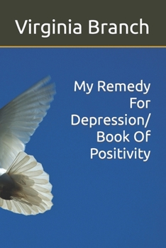 Paperback My Remedy For Depression/ Book Of Positivity Book