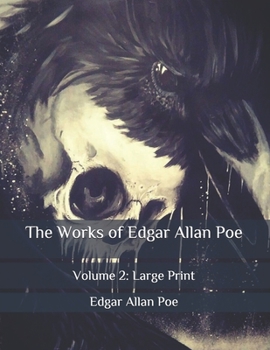Paperback The Works of Edgar Allan Poe: Volume 2: Large Print Book