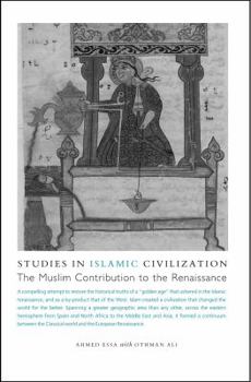 Paperback Studies in Islamic Civilization: The Muslim Contribution to the Renaissance Book