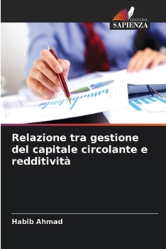 Relazione tra gestione del capitale circolante e redditività (Italian Edition)