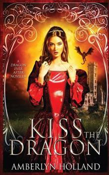 Kiss The Dragon After - Book #0.5 of the Dragon Ever After