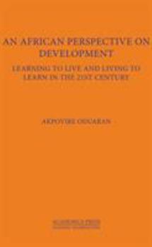 An African Perspective on Development: Learning to Live and Living to Learn in the 21st Century