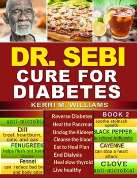 Paperback Dr Sebi: How to Naturally Unclog the Pancreas, Cleanse the Kidneys and Beat Diabetes & Dialysis with Dr. Sebi Alkaline Diet Met Book