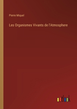 Paperback Les Organismes Vivants de l'Atmosphere [French] Book