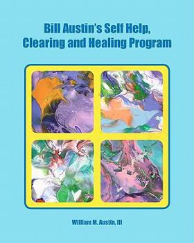 Paperback Bill Austin's Self Help, Clearing and Healing Program Book